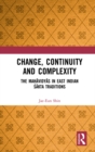 Change, Continuity and Complexity : The Mahavidyas in East Indian Sakta Traditions - eBook