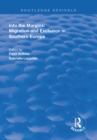 Into the Margins : Migration and Exclusion in Southern Europe - eBook