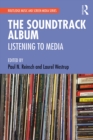 The Soundtrack Album : Listening to Media - eBook