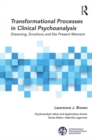 Transformational Processes in Clinical Psychoanalysis : Dreaming, Emotions and the Present Moment - eBook