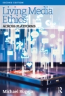 Living Media Ethics : Across Platforms - eBook