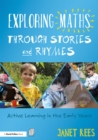Exploring Maths through Stories and Rhymes : Active Learning in the Early Years - eBook