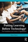 Putting Learning Before Technology! : The Possibilities and Limits of Digitalization - eBook