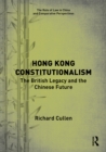 Hong Kong Constitutionalism : The British Legacy and the Chinese Future - eBook