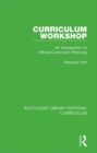 Curriculum Workshop : An Introduction to Whole Curriculum Planning - eBook