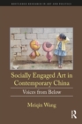 Socially Engaged Art in Contemporary China : Voices from Below - eBook