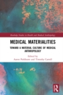 Medical Materialities : Toward a Material Culture of Medical Anthropology - eBook