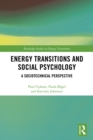 Energy Transitions and Social Psychology : A Sociotechnical Perspective - eBook
