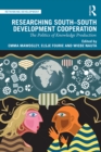 Researching South-South Development Cooperation : The Politics of Knowledge Production - eBook