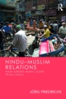 Hindu–Muslim Relations : What Europe Might Learn from India - eBook