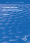 A Question of Choice : Bioethical Reflections on a Spiritual Response to the Technological Imperative - eBook