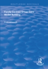 Family Centred Group Care: Model Building - eBook