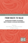 From Waste to Value : Valorisation Pathways for Organic Waste Streams in Circular Bioeconomies - eBook
