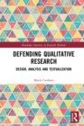 Defending Qualitative Research : Design, Analysis, and Textualization - eBook