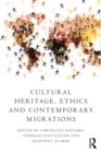 Cultural Heritage, Ethics and Contemporary Migrations - eBook