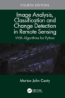 Image Analysis, Classification and Change Detection in Remote Sensing : With Algorithms for Python, Fourth Edition - eBook