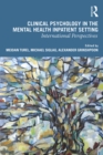 Clinical Psychology in the Mental Health Inpatient Setting : International Perspectives - eBook