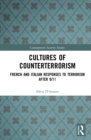 Cultures of Counterterrorism : French and Italian Responses to Terrorism after 9/11 - eBook