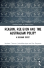 Reason, Religion and the Australian Polity : A Secular State? - eBook