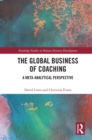 The Global Business of Coaching : A Meta-Analytical Perspective - eBook