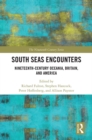 South Seas Encounters : Nineteenth-Century Oceania, Britain, and America - eBook