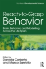 Reach-to-Grasp Behavior : Brain, Behavior, and Modelling Across the Life Span - eBook