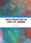 Fresh Perspectives on Later Life Learning - eBook