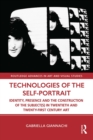 Technologies of the Self-Portrait : Identity, Presence and the Construction of the Subject(s) in Twentieth and Twenty-First Century Art - eBook