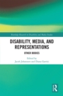 Disability, Media, and Representations : Other Bodies - eBook