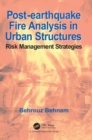 Post-Earthquake Fire Analysis in Urban Structures : Risk Management Strategies - eBook