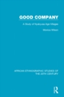 Good Company : A Study of Nyakyusa Age-Villages - eBook