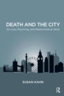 Death and the City : On Loss, Mourning, and Melancholia at Work - eBook