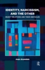 Identity, Narcissism, and the Other : Object Relations and their Obstacles - eBook