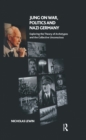 Jung on War, Politics and Nazi Germany : Exploring the Theory of Archetypes and the Collective Unconscious - eBook