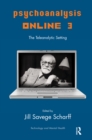 Psychoanalysis Online 3 : The Teleanalytic Setting - eBook