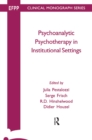 Psychoanalytic Psychotherapy in Institutional Settings - eBook