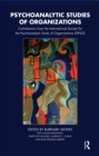 Psychoanalytic Studies of Organizations : Contributions from the International Society for the Psychoanalytic Study of Organizations (ISPSO) - eBook