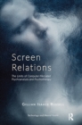 Screen Relations : The Limits of Computer-Mediated Psychoanalysis and Psychotherapy - eBook
