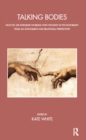 Talking Bodies : How do we Integrate Working with the Body in Psychotherapy from an Attachment and Relational Perspective? - eBook