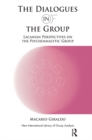 The Dialogues in and of the Group : Lacanian Perspectives on the Psychoanalytic Group - eBook