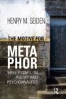 The Motive for Metaphor : Brief Essays on Poetry and Psychoanalysis - eBook