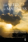 The Seed of Madness : Constitution, Environment, and Fantasy in the Organization of the Psychotic Core - eBook