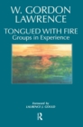 Tongued with Fire : Groups in Experience - eBook