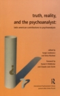 Truth, Reality and the Psychoanalyst : Latin American Contributions to Psychoanalysis - eBook
