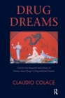 Drug Dreams : Clinical and Research Implications of Dreams about Drugs in Drug-addicted Patients - eBook