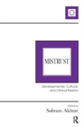 Mistrust : Developmental, Cultural, and Clinical Realms - eBook