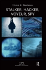 Stalker, Hacker, Voyeur, Spy : A Psychoanalytic Study of Erotomania, Voyeurism, Surveillance, and Invasions of Privacy - eBook