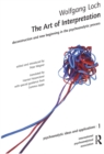 The Art of Interpretation : Deconstruction and New Beginnning in the Psychoanalytic Process - eBook