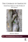 The Courage of Simplicity : Essential Ideas in the Work of W.R. Bion - eBook