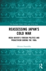 Reassessing Japan’s Cold War : Ikeda Hayato's Foreign Politics and Proactivism During the 1960s - eBook
